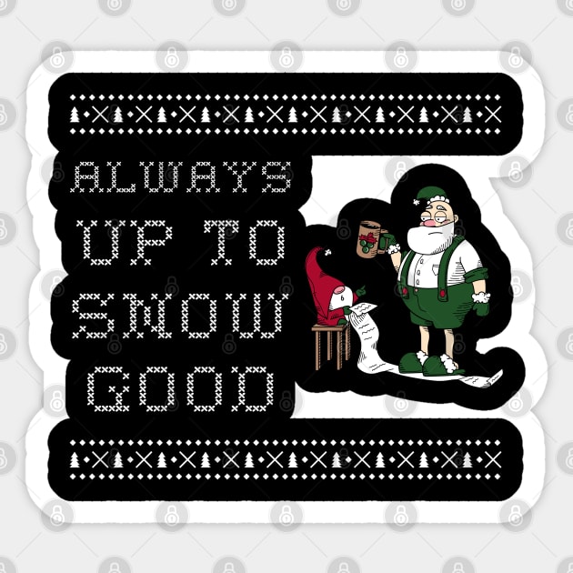 Up to snow good christmas Sticker by Beyond TShirt